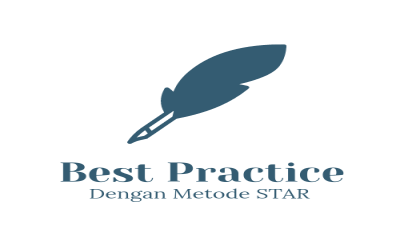 Menyusun Cerita Praktik Baik (Best Practice) menggunakan metode STAR (Situadi, Tantangan, Aksi, Refleksi Hasil dan Dampak)